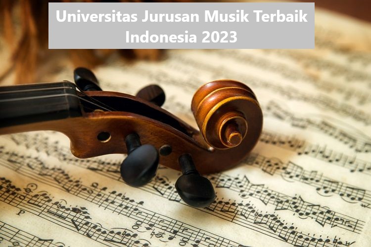 Universitas Jurusan Musik Terbaik Indonesia 2023