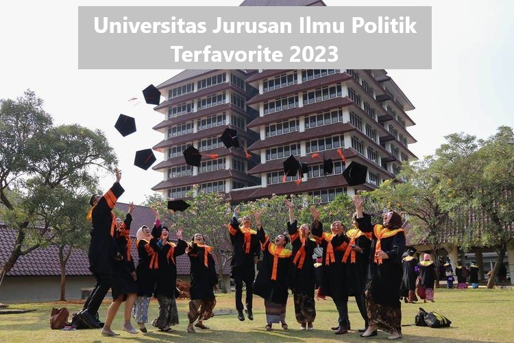 Universitas Jurusan Ilmu Politik Terfavorite 2023