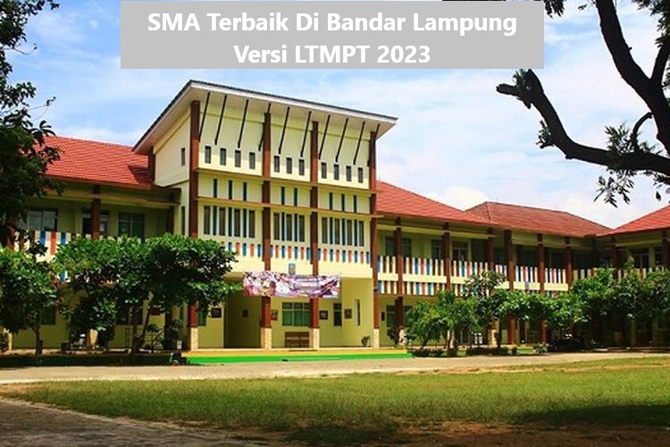 SMA Terbaik Di Bandar Lampung Versi LTMPT 2023