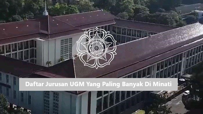 Daftar Jurusan UGM Yang Paling Banyak Di Minati