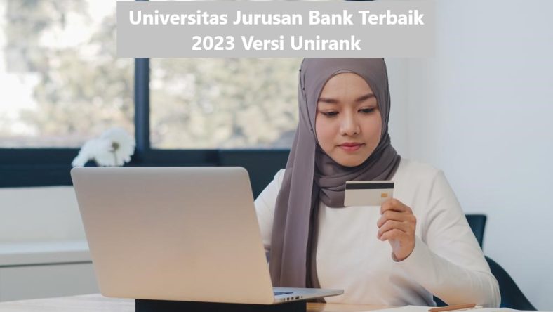 Universitas Jurusan Bank Terbaik 2023 Versi Unirank