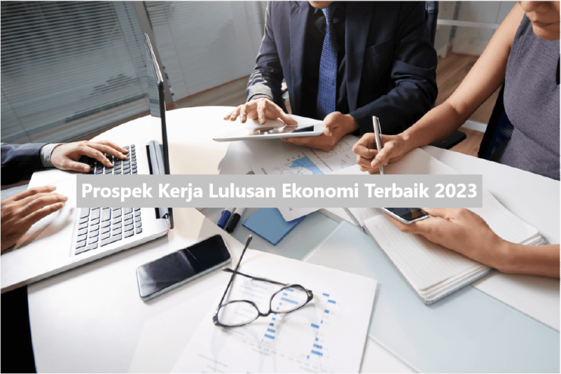 Prospek Kerja Lulusan Ekonomi Terbaik 2023