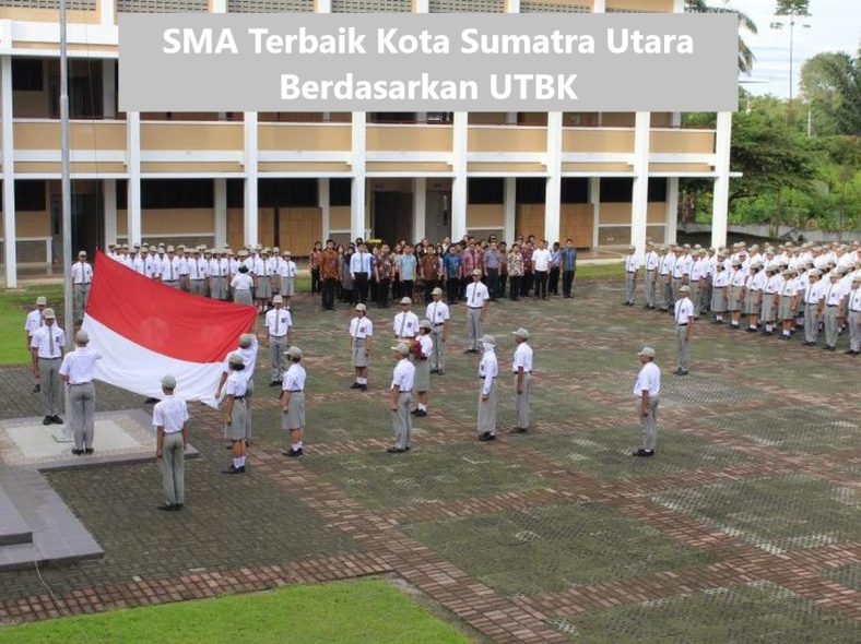 SMA Terbaik Kota Sumatra Utara Berdasarkan UTBK
